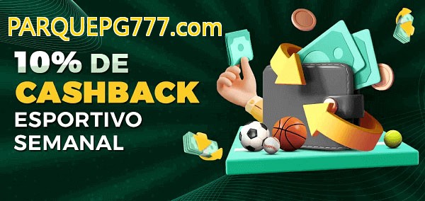 10% de bônus de cashback na PARQUEPG777.com